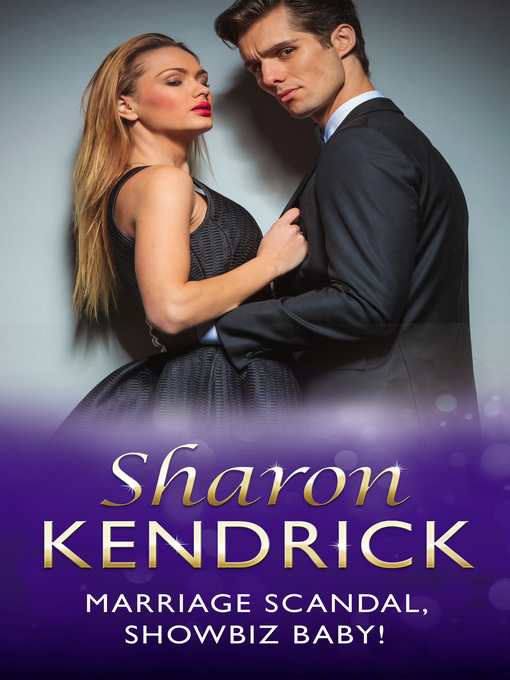 Title details for Marriage Scandal, Showbiz Baby! by Sharon Kendrick - Wait list